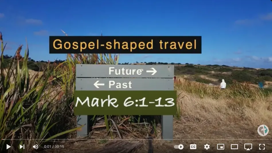 Mark 6:1-13 Gospel Shaped Travel