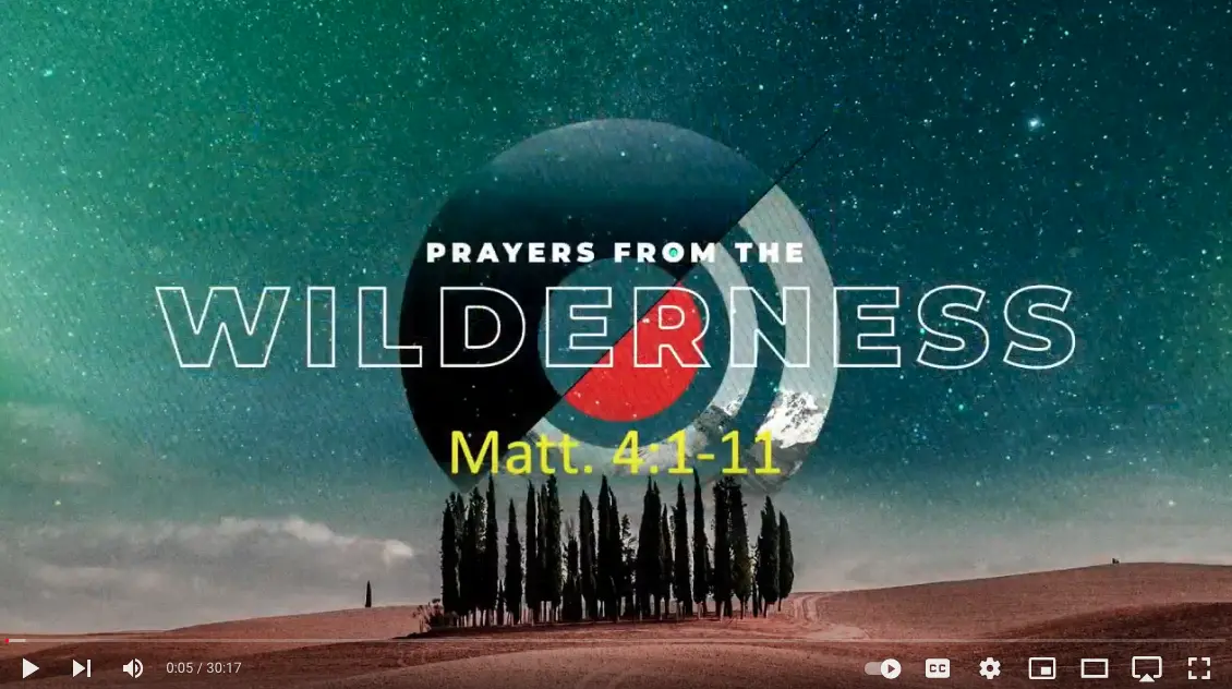 “Prayer’s from Wilderness.” Matt 4:1-11